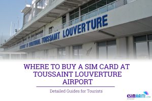 SIM Card at Toussaint Louverture Airport